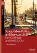 Space, Urban Politics, and Everyday Life - Bild 1