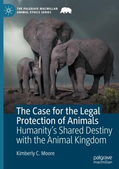 The Case for the Legal Protection of Animals - Moore, Kimberly C.