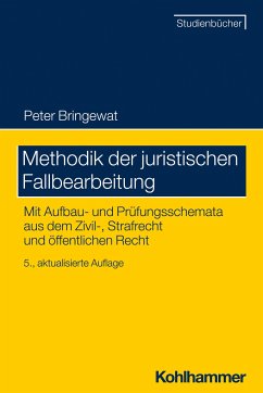 Methodik der juristischen Fallbearbeitung - Bringewat, Peter