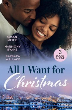 All I Want For Christmas: Cinderella's Billion-Dollar Christmas (The Missing Manhattan Heirs) / Winning Her Holiday Love / Christmas with Her Millionaire Boss (eBook, ePUB) - Meier, Susan; Evans, Harmony; Wallace, Barbara