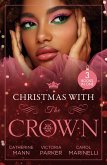 Christmas With The Crown: Yuletide Baby Surprise (Billionaires and Babies) / To Claim His Heir by Christmas / Christmas Bride for the Sheikh (eBook, ePUB)