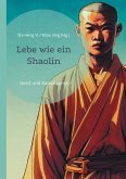 Lebe wie ein Shaolin