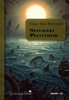 Selvaggia Pellucidar (eBook, ePUB) - Rice Burroughs, Edgar