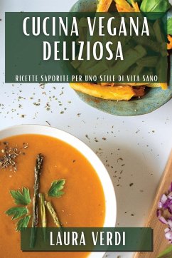 Cucina Vegana Deliziosa - Verdi, Laura