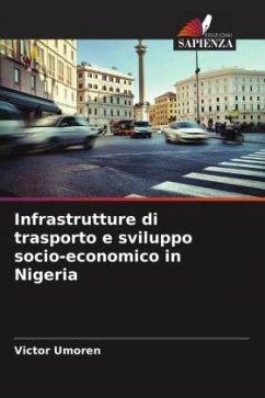 Infrastrutture di trasporto e sviluppo socio-economico in Nigeria - Umoren, Victor