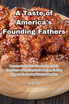 A Taste of America's Founding Fathers - 978-1-83551-727-7