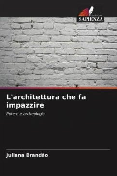 L'architettura che fa impazzire - Brandão, Juliana