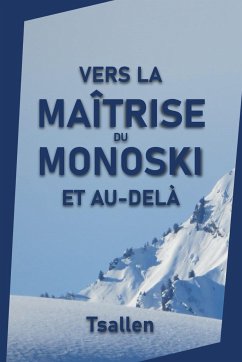 Vers la maîtrise du monoski et au-delà - Tsallen, Skiers