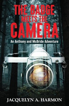 The Badge Meets the Camera - Harmon, Jacquelyn A.