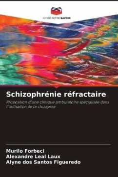 Schizophrénie réfractaire - Forbeci, Murilo;Leal Laux, Alexandre;Figueredo, Alyne dos Santos