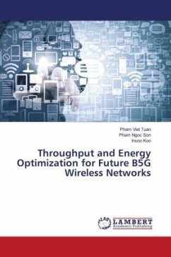 Throughput and Energy Optimization for Future B5G Wireless Networks