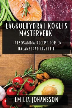 Lågkolhydrat Kökets Mästerverk - Johansson, Emilia
