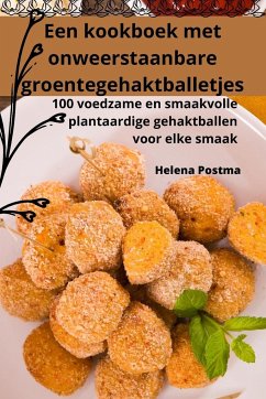 Een kookboek met onweerstaanbare groentegehaktballetjes - Helena Postma