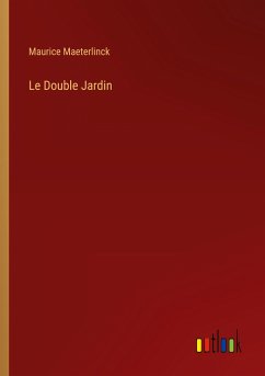 Le Double Jardin - Maeterlinck, Maurice