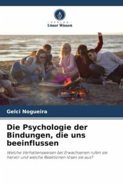 Die Psychologie der Bindungen, die uns beeinflussen - Nogueira, Gelci