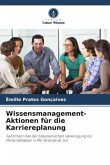 Wissensmanagement-Aktionen für die Karriereplanung