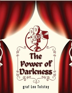 The Power of Darkness - Graf Leo Tolstoy