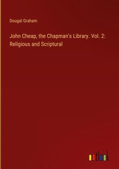 John Cheap, the Chapman's Library. Vol. 2: Religious and Scriptural