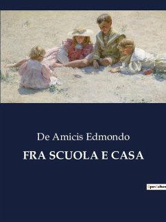 FRA SCUOLA E CASA - Edmondo, de Amicis