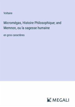 Micromégas, Histoire Philosophique; and Memnon, ou la sagesse humaine - Voltaire