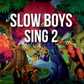 Slow Boys Sing 2