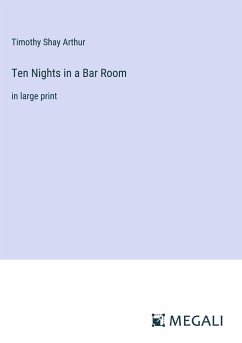 Ten Nights in a Bar Room - Arthur, Timothy Shay