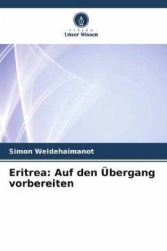 Eritrea: Auf den Übergang vorbereiten - Weldehaimanot, Simon