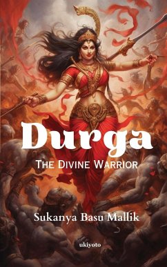 Durga The Divine Warrior - Basu Mallik, Sukanya