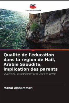 Qualité de l'éducation dans la région de Hail, Arabie Saoudite, implication des parents - Alshammari, Manal