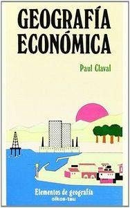 Geografía económica - Claval, Paul