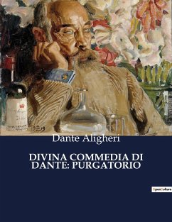 DIVINA COMMEDIA DI DANTE: PURGATORIO - Aligheri, Dante