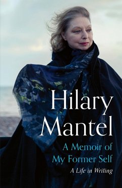 A Memoir of My Former Self - Mantel, Hilary