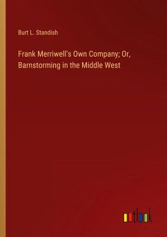 Frank Merriwell's Own Company; Or, Barnstorming in the Middle West