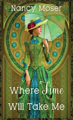Where Time Will Take Me - Moser, Nancy