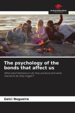 The psychology of the bonds that affect us - Nogueira, Gelci