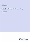 God's Good Man; A Simple Love Story