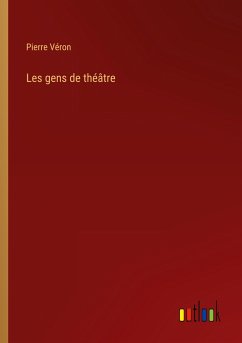 Les gens de théâtre - Véron, Pierre