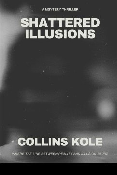 Shattered Illusions - Collins, Kole