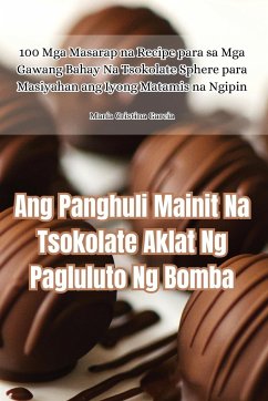 Ang Panghuli Mainit Na Tsokolate Aklat Ng Pagluluto Ng Bomba - María Cristina Garcia