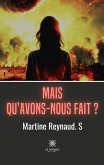 Mais qu'avons-nous fait ?