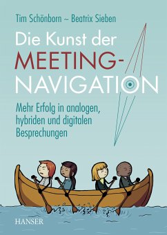Die Kunst der Meeting-Navigation (eBook, PDF) - Schönborn, Tim; Sieben, Beatrix