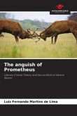 The anguish of Prometheus