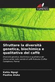 Sfruttare la diversità genetica, biochimica e qualitativa del caffè