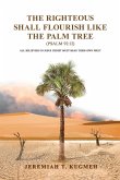 The Righteous Shall Flourish Like the Palm Tree Psalm 92