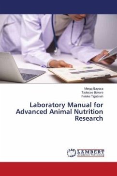 Laboratory Manual for Advanced Animal Nutrition Research - Bayssa, Merga;Bokore, Tadesse;Tigabneh, Feleke