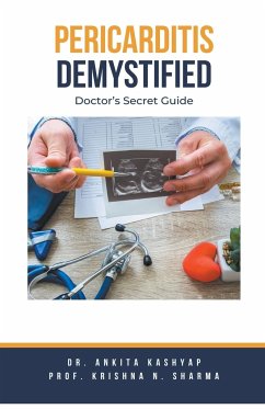 Pericarditis Demystified - Kashyap, Ankita; Sharma, Krishna N.