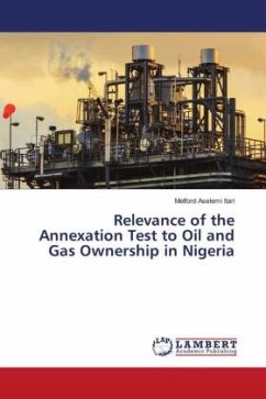 Relevance of the Annexation Test to Oil and Gas Ownership in Nigeria - Itari, Melford Aselemi