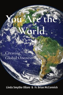 You Are the World: Creating Global Oneness - Smythe Oliaro, Linda; McCormick, Brian