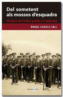 Del sometent als Mossos d'Esquadra : història de l'ordre públic a Catalunya