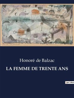 LA FEMME DE TRENTE ANS - de Balzac, Honoré